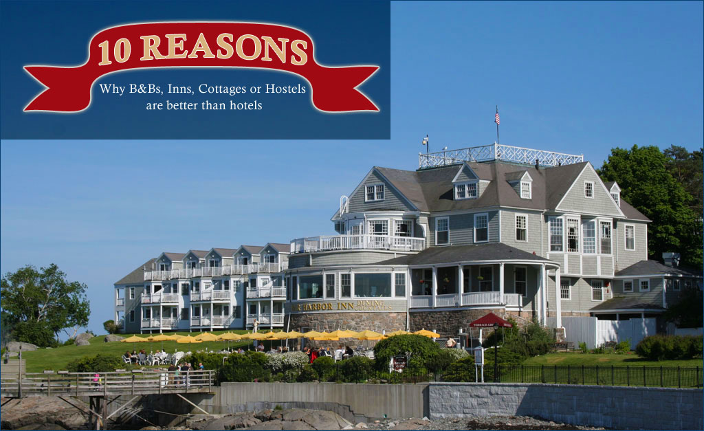 10 reasons why B&Bs, Inns, Cottages and Lodges are better than hotels